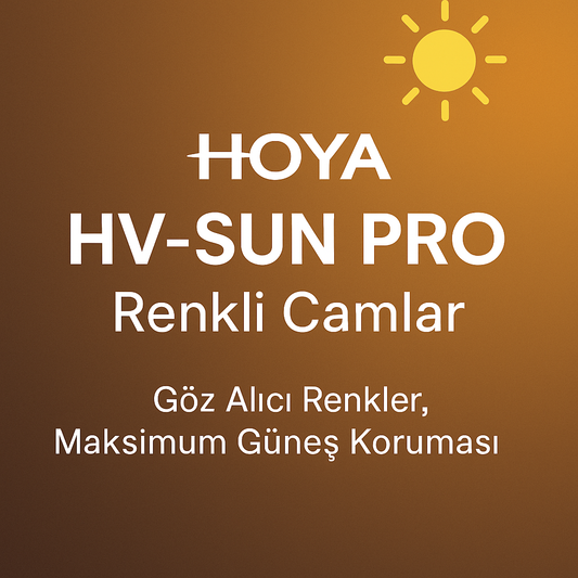 Hoya 1.5 & 1.6 HV-Sun Pro Yurtdışı Stok Camlar