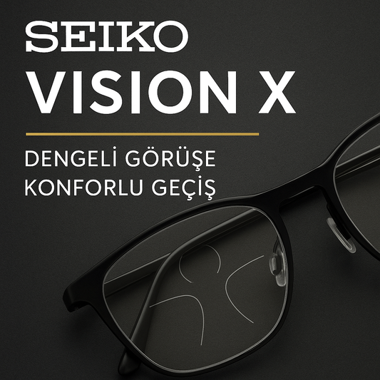 Seiko Vision X Progresif Camlar