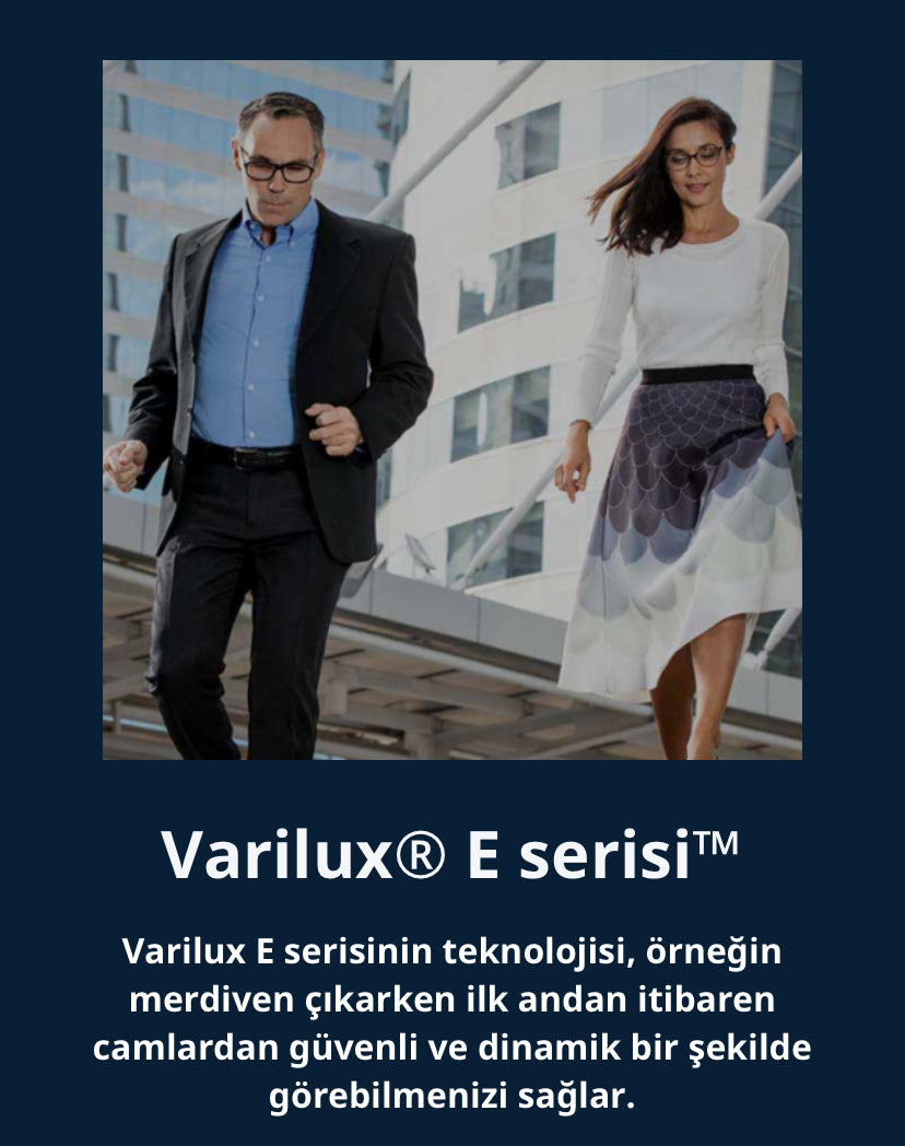 Varilux® E Serisi™ Progresif Cam