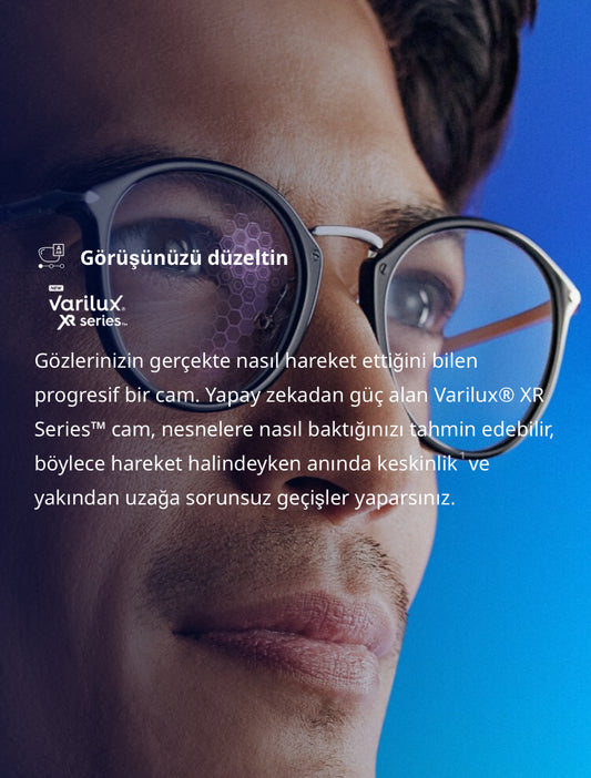 Varilux® XR Serisi™ Progresif Cam